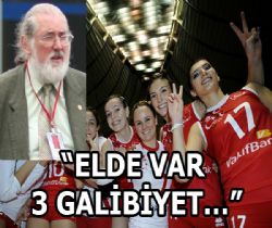 'ELDE VAR 3 GALİBİYET…'