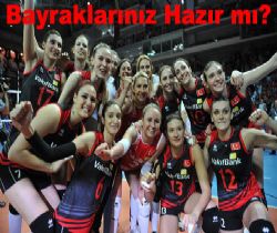 BAYRAKLARINIZ HAZIR MI ?...