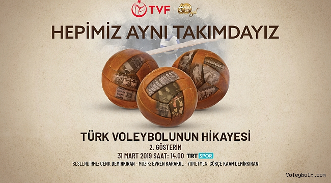 “Türk Voleybolu’nun 60 Yılı” Belgeseli’nin 2. Gösterimi 31 Mart’ta