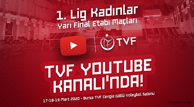 1. Lig Kadınlar Yarı Final Etabı’nın Heyecanı TVF YouTube Kanalı’nda