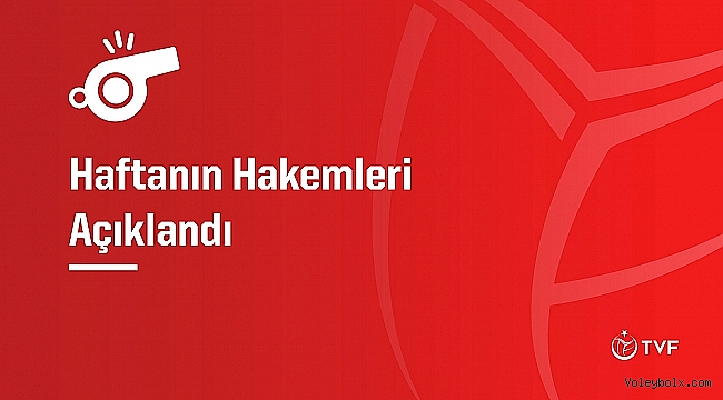 AXA Sigorta Efeler Ligi’nde 3. Haftanın Hakemleri Belli Oldu