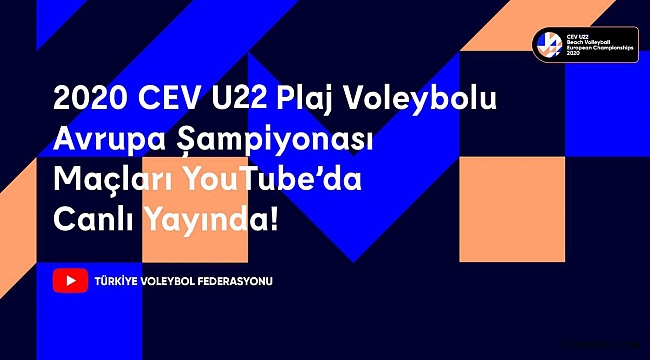CEV U22 Plaj Voleybolu Avrupa Şampiyonası Final Günü Maçları TVF YouTube'da