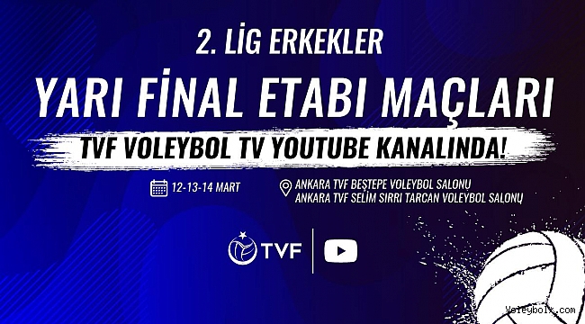 2. Lig Erkekler Yarı Final Etabı Maçları, TVF Voleybol TV’de