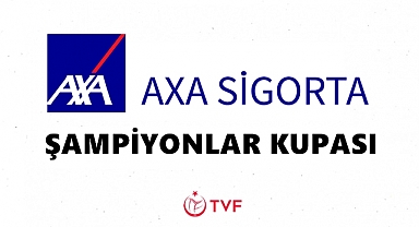 2025 AXA Sigorta Şampiyonlar Kupası (Kadın-Erkek) Tarih ve Yerleri Belli Oldu
