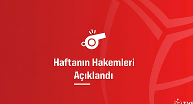Haftanın Hakemleri Belli Oldu