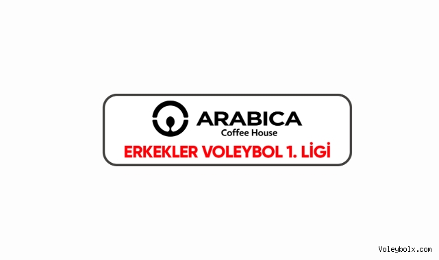 Arabica Coffee House Erkekler 1. Ligi'nde 33. Hafta Başlıyor