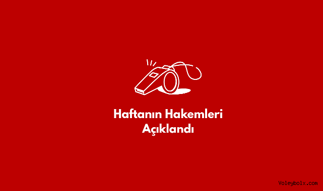 Haftanın Hakemleri Açıklandı