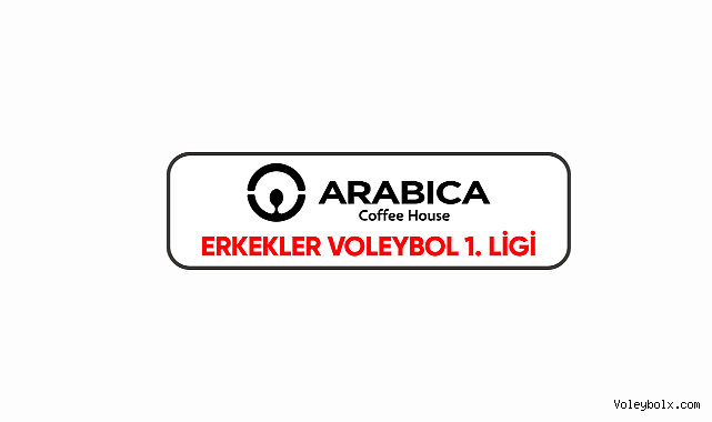 Arabica Coffee House Erkekler 1. Ligi'nde 2026-27 Sezonu Başlıyor