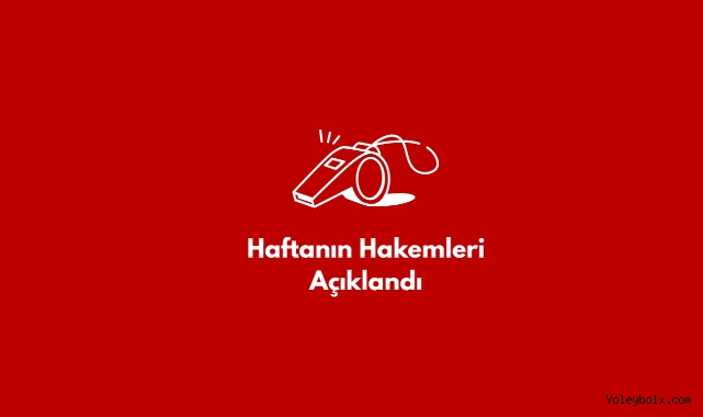 Haftanın Hakemleri Açıklandı