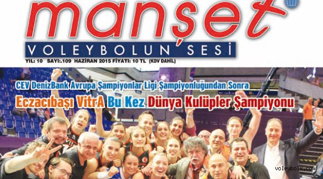 Manşet Voleybolun Sesi 109. Haziran Sayısı ile raflarda